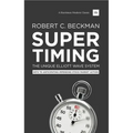 Supertiming: The Unique Elliott Wave System: Keys to Anticipating Impending Stock Market Action - Paperback