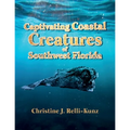 Captivating Coastal Creatures of Southwest Florida - Paperback