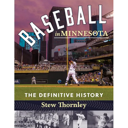 Baseball in Minnesota: The Definitive History - Paperback