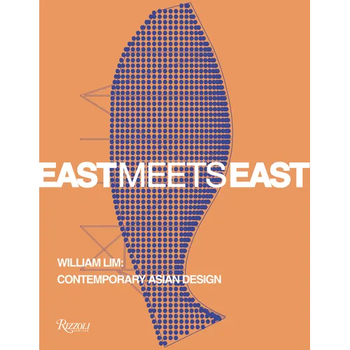 East Meets East: William Lim: Contemporary Asian Design - Paperback