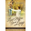 Look Before You Leap: A Simple Dating Guide for A Healthy Relationship - Paperback