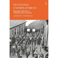 Inventing Unemployment: Regulating Joblessness in Twentieth-Century Australia - Paperback