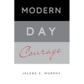 Modern Day Courage - Hardcover