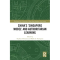 China's 'Singapore Model' and Authoritarian Learning - Paperback