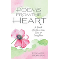 Poems From the Heart: A Book of Life, Love, Loss & Laughter - Hardcover