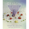 Crystal Grids: How to Combine & Focus Crystal Energies to Enhance Your Life - Paperback