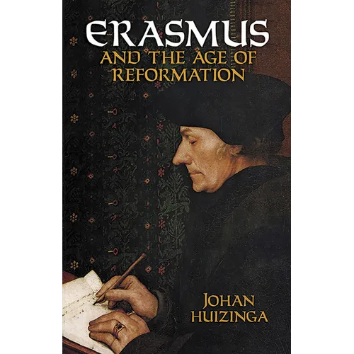 Erasmus and the Age of Reformation - Paperback
