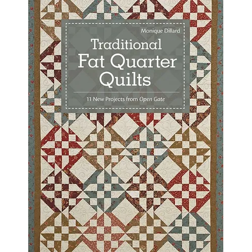 Traditional Fat Quarter Quilts- Print-on-Demand Edition: 11 Traditional Quilt Projects from Open Gate - Paperback
