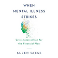 When Mental Illness Strikes: Crisis Intervention for the Financial Plan - Paperback