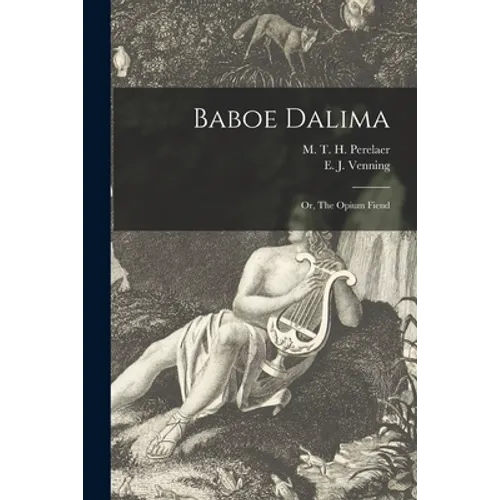 Baboe Dalima; or, The Opium Fiend - Paperback