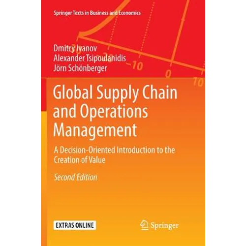 Global Supply Chain and Operations Management: A Decision-Oriented Introduction to the Creation of Value - Paperback