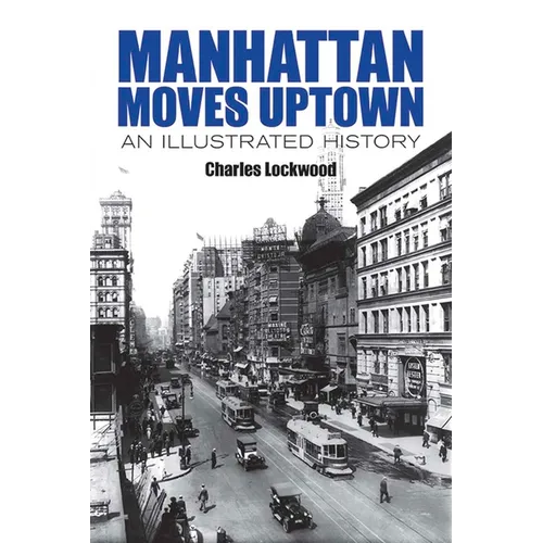 Manhattan Moves Uptown: An Illustrated History - Paperback