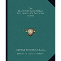 The Planetary And Astral Influences Of Precious Stones - Paperback