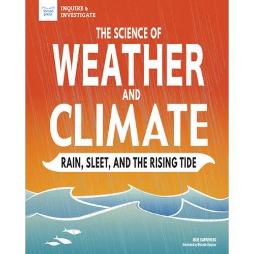 The Science of Weather and Climate: Rain, Sleet, and the Rising Tide - Paperback