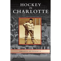 Hockey in Charlotte - Hardcover