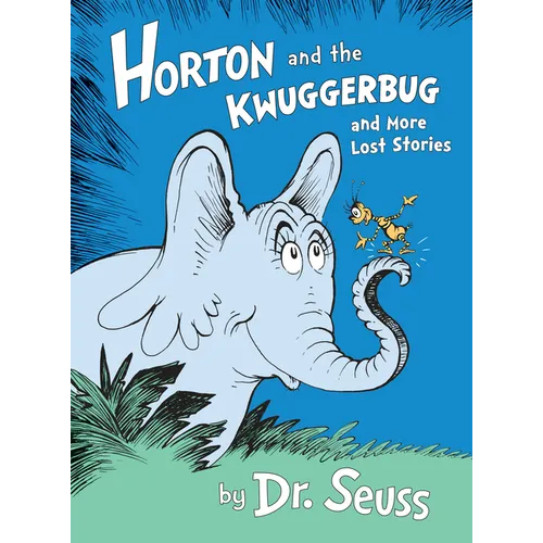 Horton and the Kwuggerbug and More Lost Stories - Hardcover