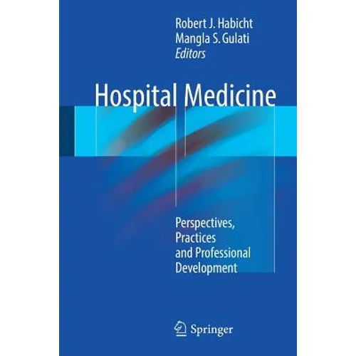 Hospital Medicine: Perspectives, Practices and Professional Development - Paperback