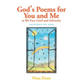 God's Poems for You and Me as We Face Grief and Adversity: Inspired by God - Paperback