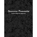 Spencerian Penmanship Practice Sheets for Beginners: Cursive Style Handwriting Worksheets for Kids and Adults - Paperback