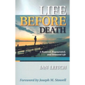Life Before Death: A Restored, Regenerated, and Renewed Life - Paperback