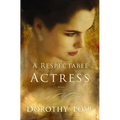 A Respectable Actress: Historical Romance Novel - Paperback