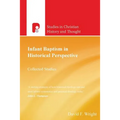 Infant Baptism in Historical Perspective: Collected Studies - Paperback