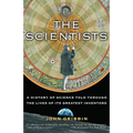 The Scientists: A History of Science Told Through the Lives of Its Greatest Inventors - Paperback