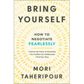 Bring Yourself: How to Negotiate Fearlessly - Paperback