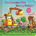 Construction Site Spring Delight: An Easter Lift-The-Flap Book - Hardcover