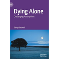 Dying Alone: Challenging Assumptions - Hardcover