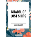Citadel of Lost Ships - Hardcover