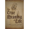 The True Meaning of Life - Paperback