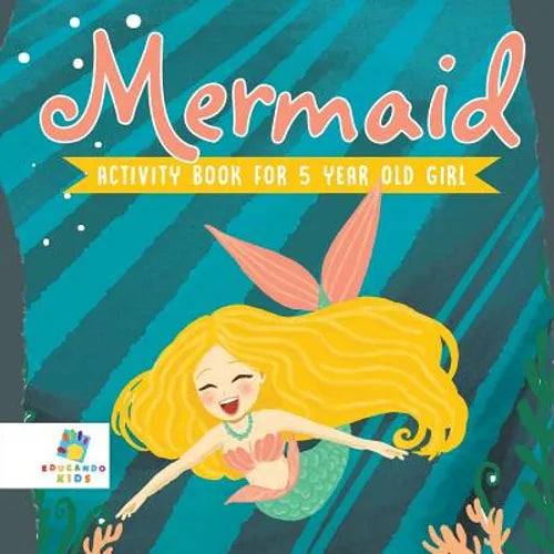 Mermaid Activity Book for 5 Year Old Girl - Paperback