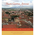 Buon Giorno, Arezzo: A Postcard from Tuscany - Paperback