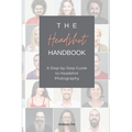 The Headshot Handbook: A Step-by-Step Guide to Headshot Photography - Paperback