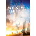 We Never Left You - Paperback