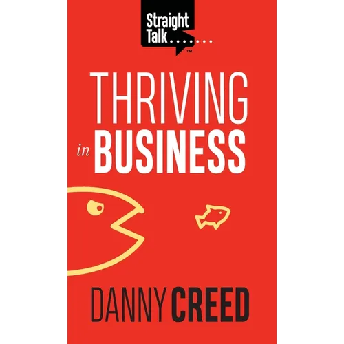 Straight Talk: Thriving In Business - Hardcover