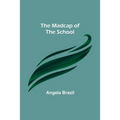 The Madcap of the School - Paperback