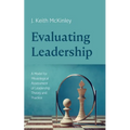 Evaluating Leadership: A Model for Missiological Assessment of Leadership Theory and Practice - Paperback