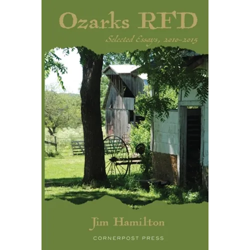 Ozarks RFD: Selected Essays, 2010 - 2015 - Paperback