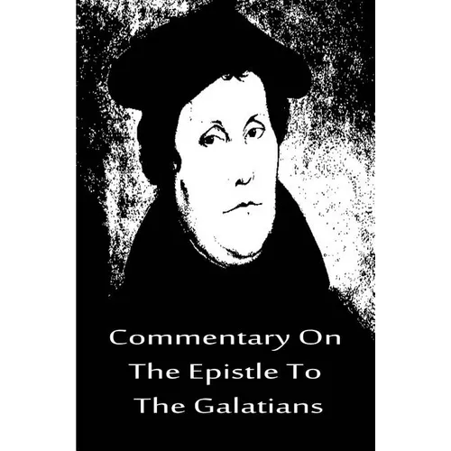 Commentary On The Epistle To The Galatians - Paperback
