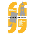 Speak Freely: Why Universities Must Defend Free Speech - Paperback