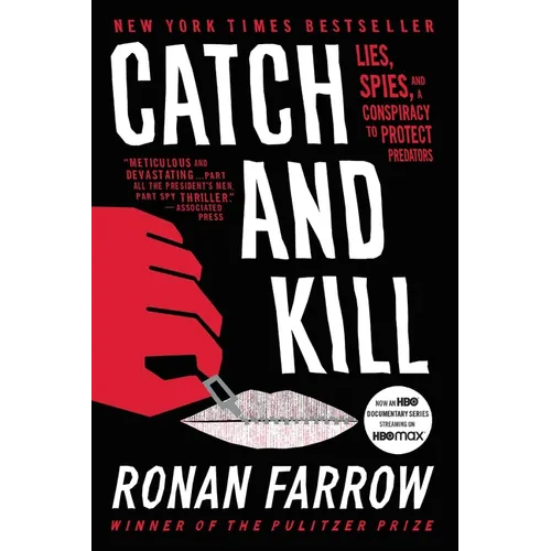 Catch and Kill: Lies, Spies, and a Conspiracy to Protect Predators - Paperback