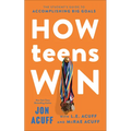 How Teens Win: The Student's Guide to Accomplishing Big Goals - Paperback