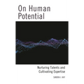 On Human Potential: Nurturing Talents and Cultivating Expertise - Paperback
