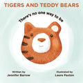 Tigers and Teddy Bears: There's no one way to be - Paperback