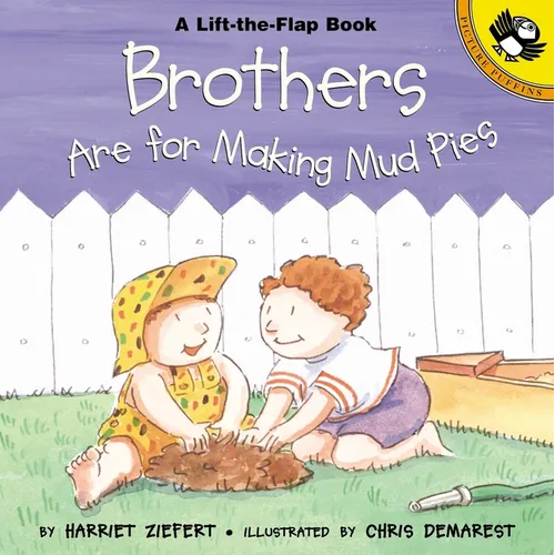 Brothers Are for Making Mud Pies - Paperback