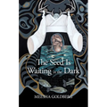 The Seed Is Waiting in the Dark - Paperback