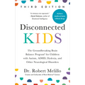 Disconnected Kids, Third Edition: The Groundbreaking Brain Balance Program for Children with Autism, Adhd, Dyslexia, and Other Neurological Disorders - Paperback