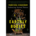 Earthly Bodies: Embracing Animal Nature - Paperback